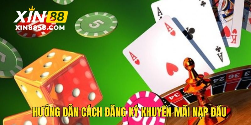 Hướng dẫn cách nhận vốn từ ưu đãi nạp đầu nhanh