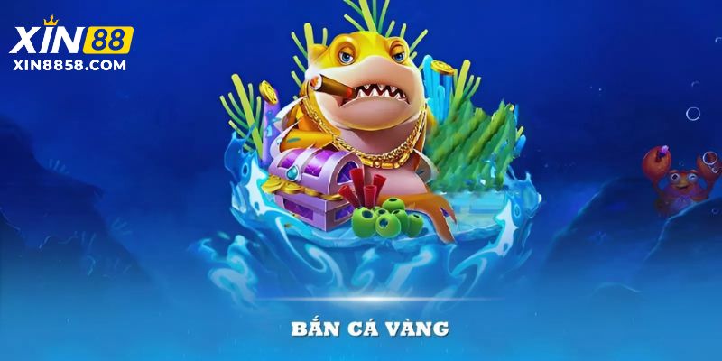 Bắn Cá Vàng H5 - Siêu Phẩm Game Online Trên XIN88