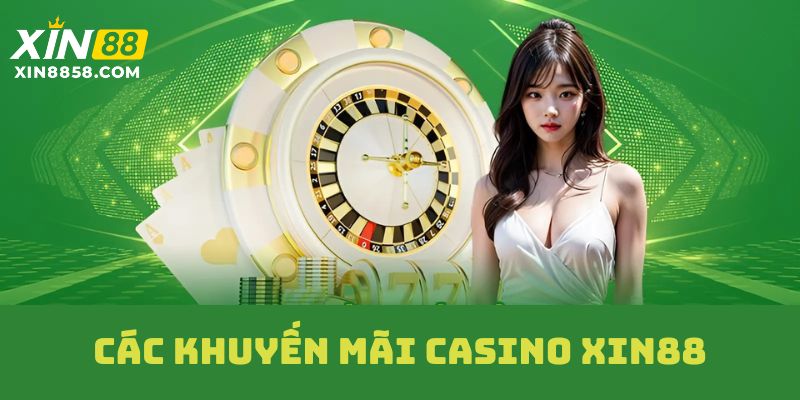 Khuyến mãi trên casino XIN88