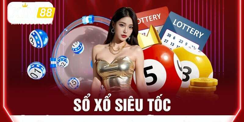 Xổ Số Siêu Tốc - Cách Đặt Cược Hiệu Quả Cho Người Mới