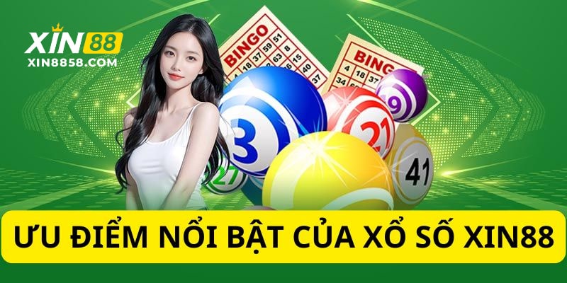 Khám phá những ưu điểm nổi bật của sảnh game xổ số XIN88